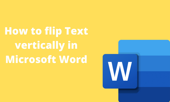 How to flip Text vertically in Microsoft Word