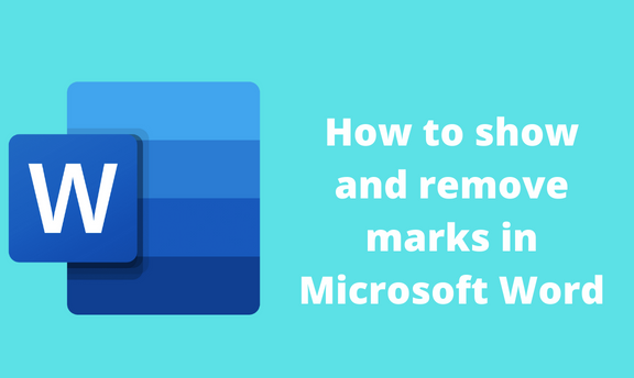 How to show and remove marks in Microsoft Word