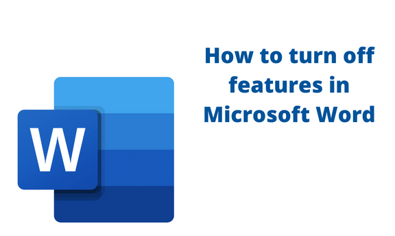 How To Turn Off Features In Microsoft Word Docs Tutorial