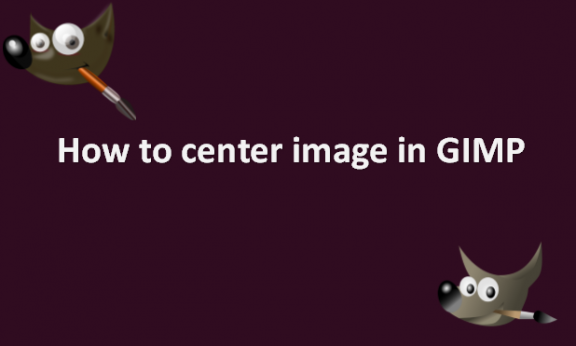 how-to-center-image-in-gimp-docs-tutorial