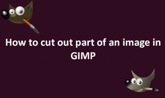 step-by-step-guide-on-how-to-cut-out-part-of-an-image-in-gimp-archives