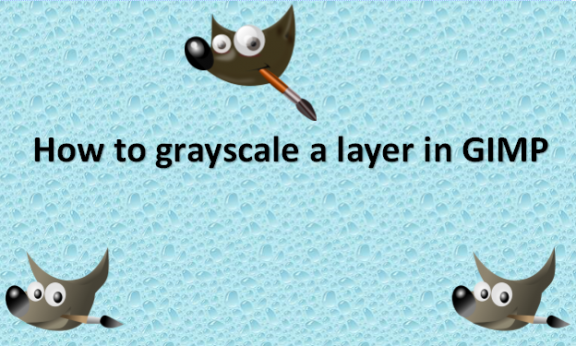 how-to-grayscale-a-layer-in-gimp-docs-tutorial