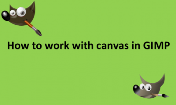 How to work with canvas in GIMP