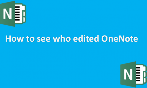 How To See Who Edited OneNote Docs Tutorial How To See Who Edited OneNote Docs Tutorial