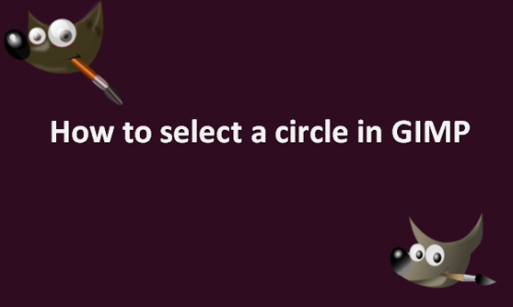 How to select a circle in GIMP